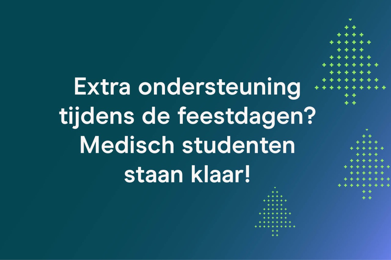 Extra ondersteuning tijdens de feestdagen? Medigo medisch studenten staan klaar