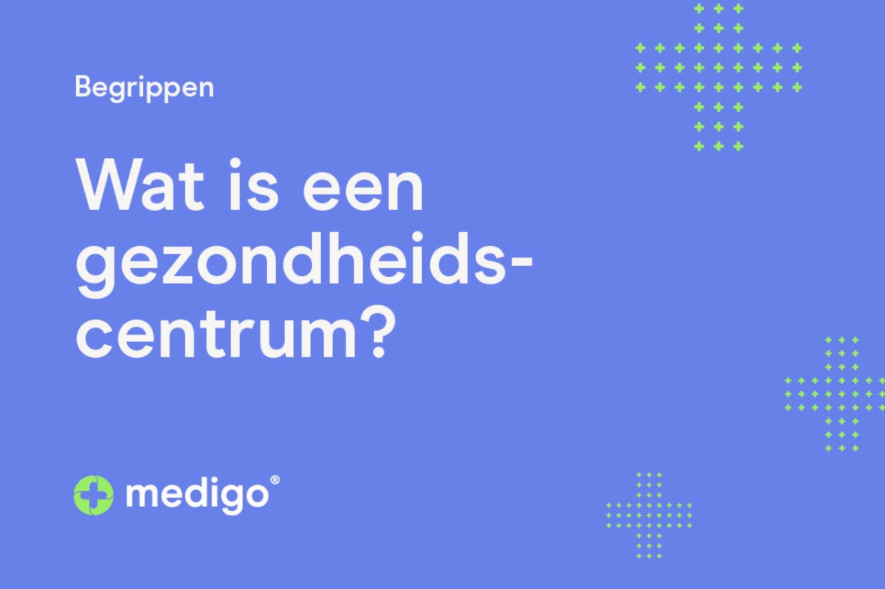 Wat is een gezondheidscentrum?